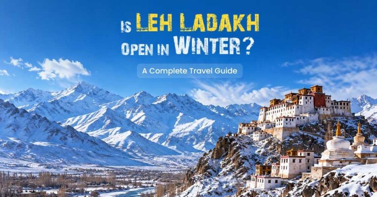 Is Leh Ladakh Open in Winter? A Complete Travel Guide